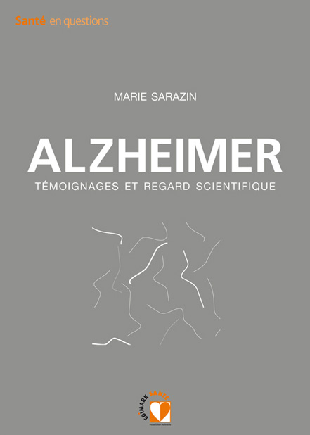 Alzheimer - Témoignages et regard scientifique